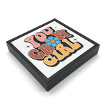 You Grow Girl - 'Chunky' Wood Sign