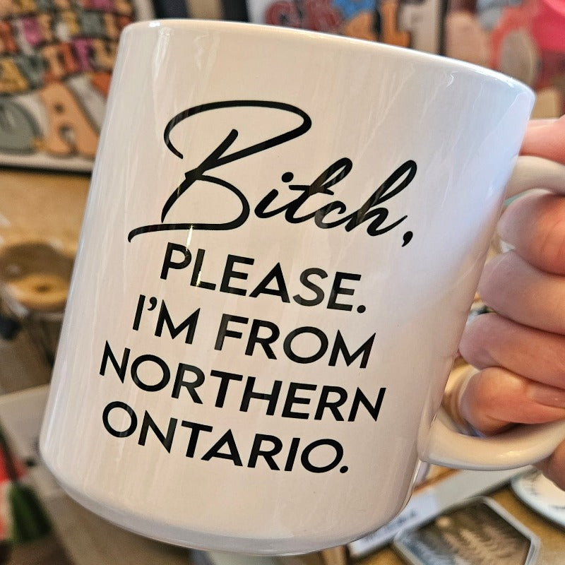 (15oz) Bitch Please - Northern Ontario