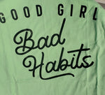 Good Girl Bad Habits Graphic Tee