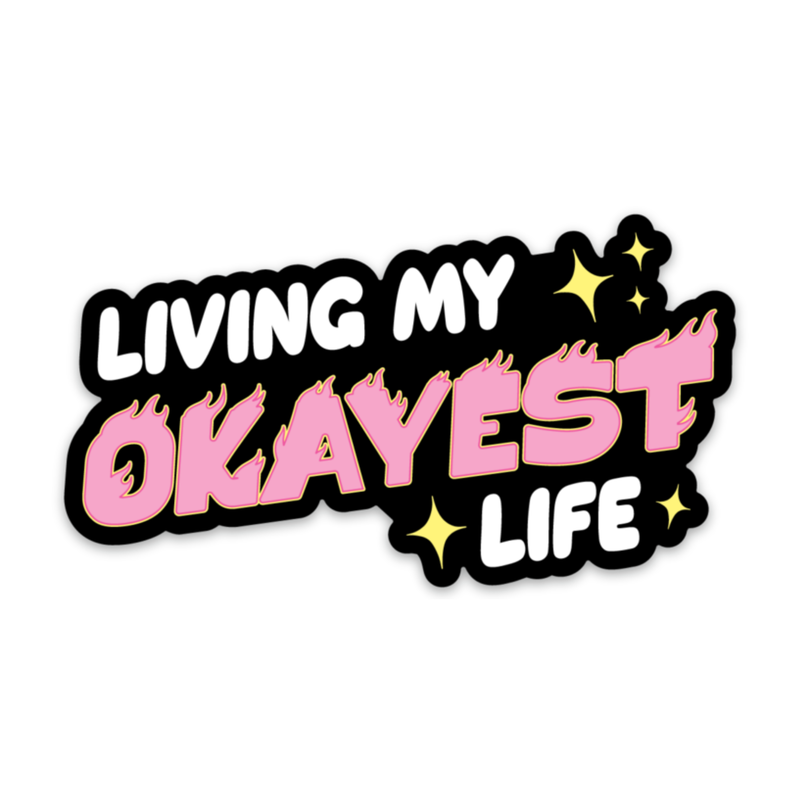 Living My Okayest Life Sticker (2) (funny)