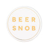 Beer Snob Coaster