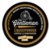 GENTLEMAN LIQUID TO POWDER