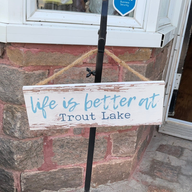 Life is better at - TROUT LAKE